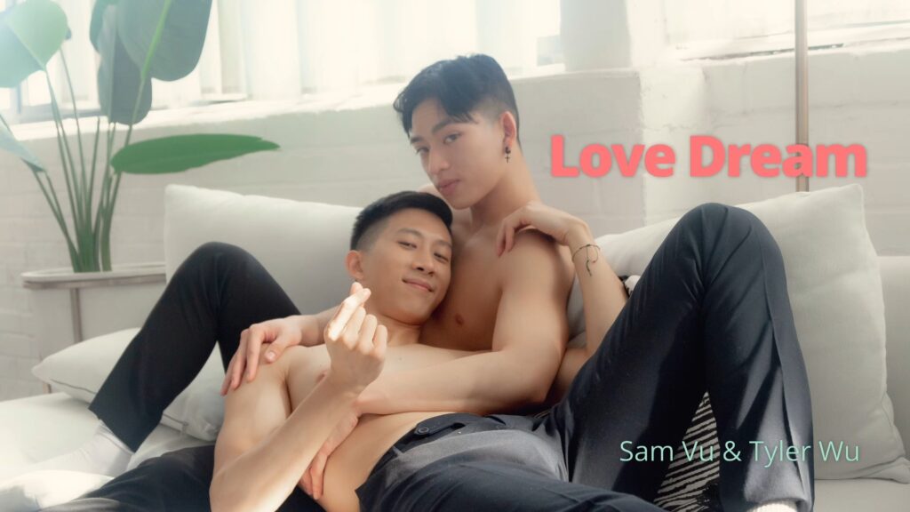 Love Dream - Sam Vu and Tyler Wu